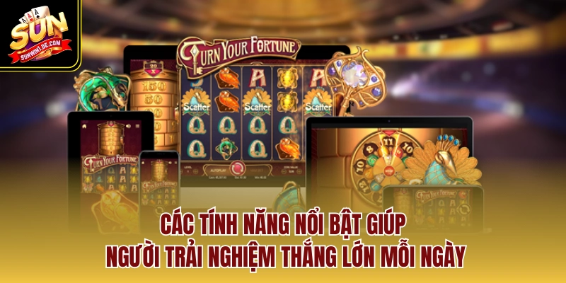 Các tính năng nổi bật giúp người trải nghiệm thắng lớn mỗi ngày